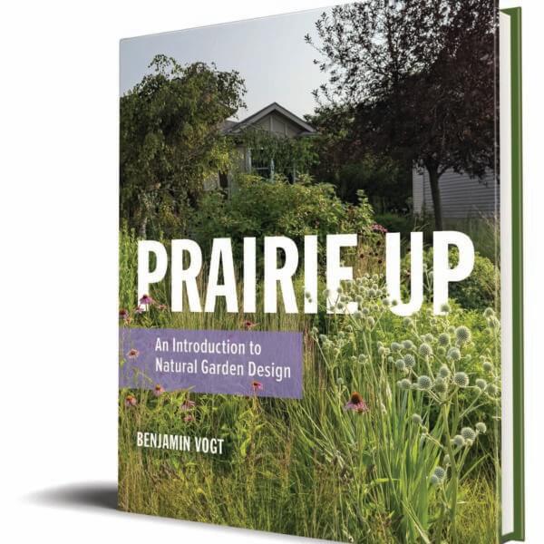book prairie up an introduction to natural garden design by benjamin vogt